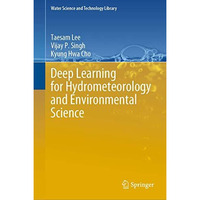 Deep Learning for Hydrometeorology and Environmental Science [Hardcover]