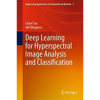 Deep Learning for Hyperspectral Image Analysis and Classification [Hardcover]