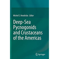 Deep-Sea Pycnogonids and Crustaceans of the Americas [Paperback]