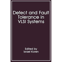 Defect and Fault Tolerance in VLSI Systems: Volume 1 [Paperback]