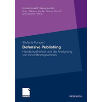 Defensive Publishing: Handlungsfreiheit und die Aneignung von Innovationsgewinne [Paperback]