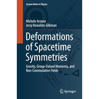 Deformations of Spacetime Symmetries: Gravity, Group-Valued Momenta, and Non-Com [Paperback]