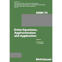 Delay Equations, Approximation and Application: International Symposium at the U [Paperback]