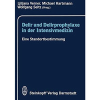 Delir und Delirprophylaxe in der Intensivmedizin: Eine Standortbestimmung [Paperback]