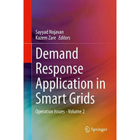 Demand Response Application in Smart Grids: Operation Issues - Volume 2 [Hardcover]