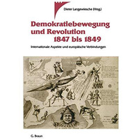 Demokratiebewegung und Revolution 1847 bis 1849: Internationale Aspekte und euro [Paperback]