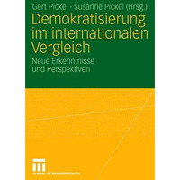 Demokratisierung im internationalen Vergleich: Neue Erkenntnisse und Perspektive [Paperback]