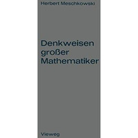 Denkweisen gro?er Mathematiker: Ein Weg zur Geschichte der Mathematik [Paperback]