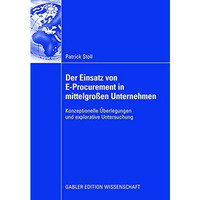 Der Einsatz von E-Procurement in mittelgro?en Unternehmen: Konzeptionelle ?berle [Paperback]