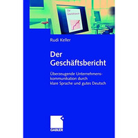 Der Gesch?ftsbericht: ?berzeugende Unternehmenskommunikation durch klare Sprache [Paperback]