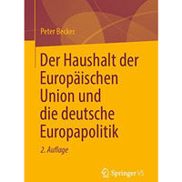 Der Haushalt der Europ?ischen Union und die deutsche Europapolitik [Paperback]