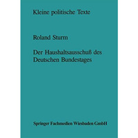 Der Haushaltsausschu? des Deutschen Bundestages: Struktur und Entscheidungsproze [Paperback]