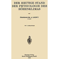 Der Heutige Stand der Physiologie des H?henklimas [Paperback]