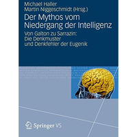 Der Mythos vom Niedergang der Intelligenz: Von Galton zu Sarrazin: Die Denkmuste [Paperback]