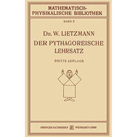 Der Pythagoreische Lehrsatz: Mit Einem Ausblick auf das Fermatsche Problem [Paperback]