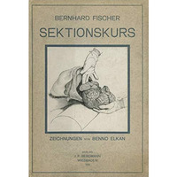 Der Sektionskurs, Kurze Anleitung zur Pathologisch-Anatomischen Untersuchung Men [Paperback]