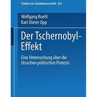 Der Tschernobyl-Effekt: Eine Untersuchung ?ber die Ursachen politischen Protests [Paperback]