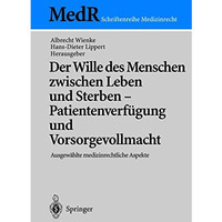 Der Wille des Menschen zwischen Leben und Sterben  Patientenverf?gung und Vorso [Paperback]