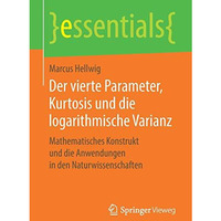 Der vierte Parameter, Kurtosis und die logarithmische Varianz: Mathematisches Ko [Paperback]