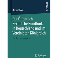 Der ?ffentlich-Rechtliche Rundfunk in Deutschland und im Vereinigten K?nigreich: [Paperback]