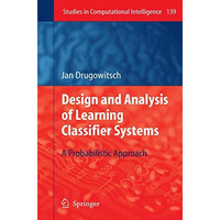 Design and Analysis of Learning Classifier Systems: A Probabilistic Approach [Hardcover]