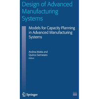 Design of Advanced Manufacturing Systems: Models for Capacity Planning in Advanc [Paperback]