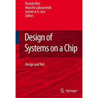 Design of Systems on a Chip: Design and Test [Hardcover]