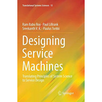 Designing Service Machines: Translating Principles of System Science to Service  [Paperback]