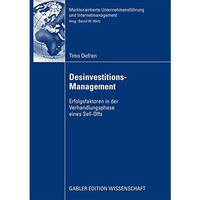 Desinvestitions-Management: Erfolgsfaktoren in der Verhandlungsphase eines Sell- [Paperback]