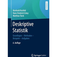 Deskriptive Statistik: Grundlagen - Methoden - Beispiele - Aufgaben [Paperback]