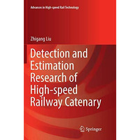 Detection and Estimation Research of High-speed Railway Catenary [Paperback]