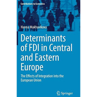 Determinants of FDI in Central and Eastern Europe: The Effects of Integration in [Hardcover]