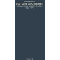 Deutsche Architekten: Biographische Verflechtungen 19001970 [Paperback]