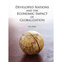 Developed Nations and the Economic Impact of Globalization [Hardcover]