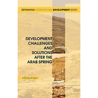 Development Challenges and Solutions After the Arab Spring [Hardcover]