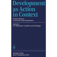 Development as Action in Context: Problem Behavior and Normal Youth Development [Paperback]