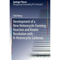 Development of a New Heterocycle-Forming Reaction and Kinetic Resolution with N- [Paperback]