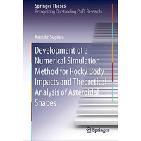 Development of a Numerical Simulation Method for Rocky Body Impacts and Theoreti [Hardcover]