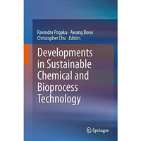 Developments in Sustainable Chemical and Bioprocess Technology [Hardcover]