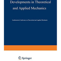 Developments in Theoretical and Applied Mechanics: Proceedings of the First Sout [Paperback]