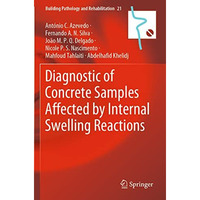 Diagnostic of Concrete Samples Affected by Internal Swelling Reactions [Paperback]