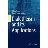 Dialetheism and its Applications [Hardcover]