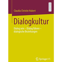 Dialogkultur: Dialog sein  Dialog f?hren  dialogische Beziehungen [Paperback]