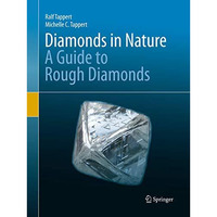 Diamonds in Nature: A Guide to Rough Diamonds [Paperback]