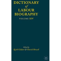 Dictionary of Labour Biography: Volume XIV [Hardcover]