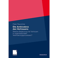 Die Ambivalenz des Vertrauens: Welche Bedeutung hat Vertrauen in organisationale [Paperback]