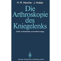 Die Arthroskopie des Kniegelenks: Diagnostik und Operationstechniken [Paperback]