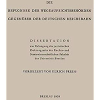 Die Befugnisse der Wegeaufsichtsbeh?rden Gegen?ber der Deutschen Reichsbahn: Dis [Paperback]