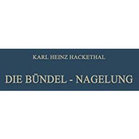 Die B?ndel-Nagelung. Experimentelle und Klinische Studie ?ber eine Neuartige Met [Paperback]