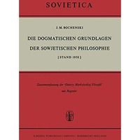 Die Dogmatischen Grundlagen der Sowjetischen Philosophie: [Stand 1958] [Paperback]